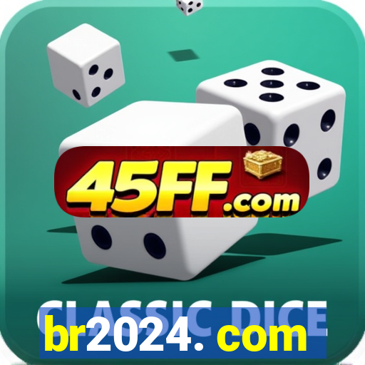 br2024. com